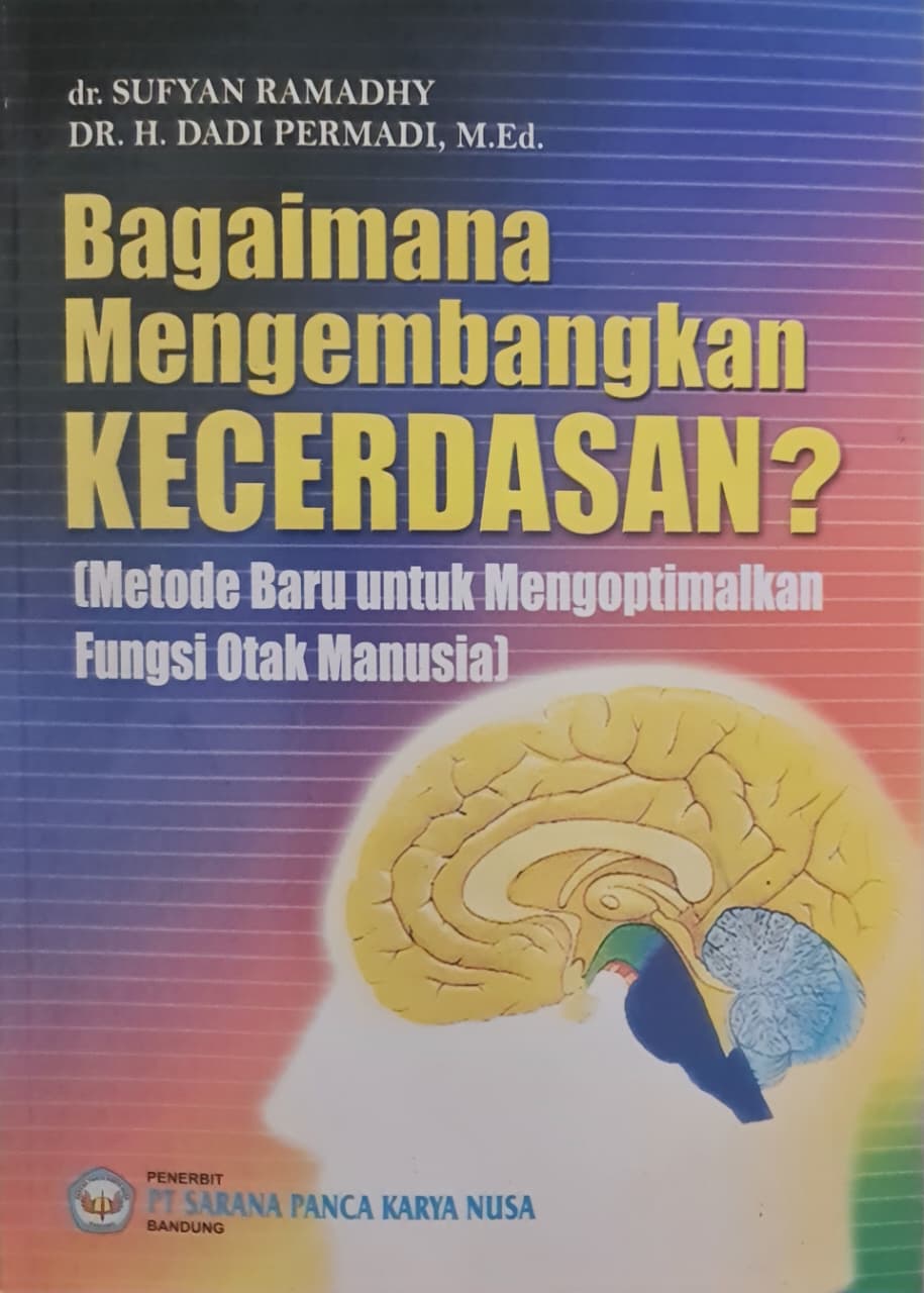 Sampul Bagaimana Mengembangkan KECERDASAN ? (Metode Baru untuk Mengoptimalkan Fungsi Otak Manusia)