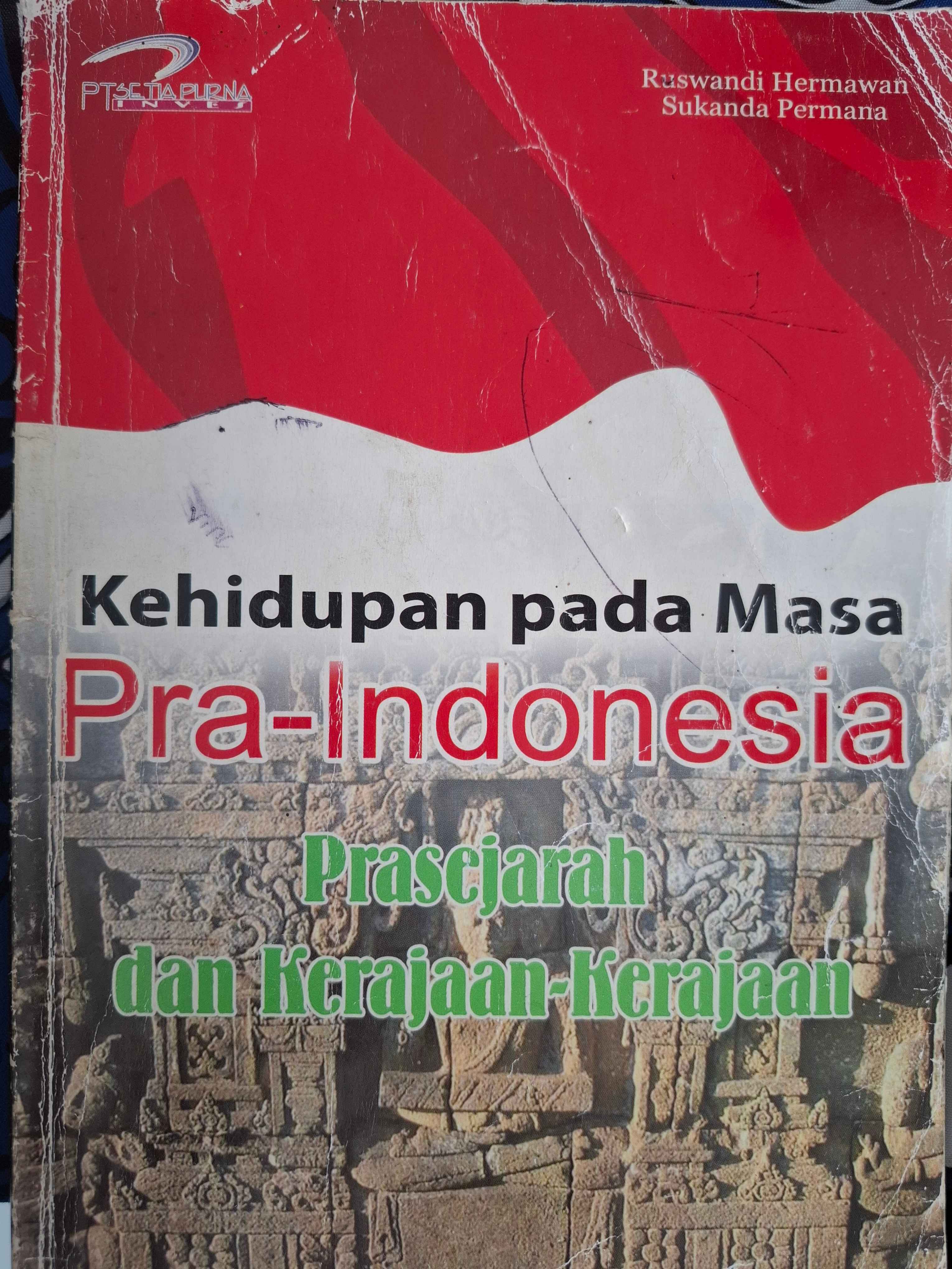 Sampul Kehidupan Pada Masa Pra-Indonesia Prasejarah dan Kerajaan-Kerajaan